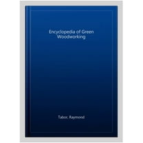 Encyclopedia of Green Woodworking