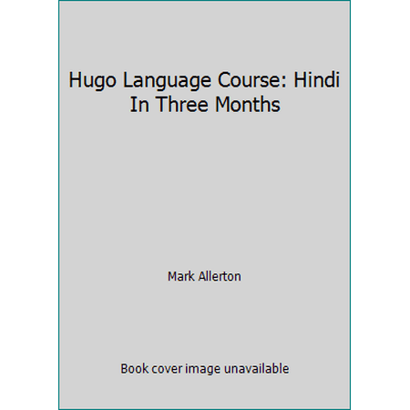 Hugo Language Course: Hindi In Three Months [Paperback - Used]