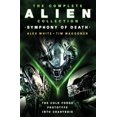 thumbnail image 1 of Pre-Owned The Complete Alien Collection: Symphony of Death (the Cold Forge, Prototype, Into Charybdis) (Paperback) 1803366583 9781803366586, 1 of 1