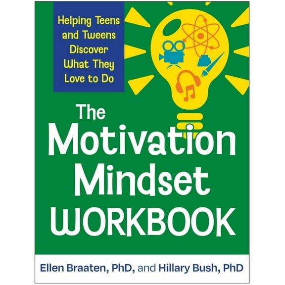 The Motivation Mindset Workbook: Helping Teens and Tweens Discover What They Love to Do, (Hardcover)