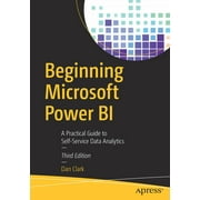 Beginning Microsoft Power Bi: A Practical Guide to Self-Service Data Analytics (Paperback)