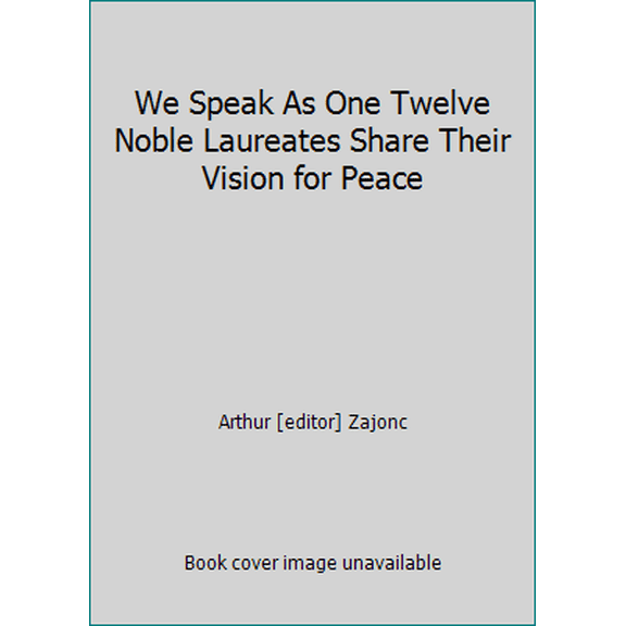 Pre-Owned We Speak As One Twelve Noble Laureates Share Their Vision for Peace (Paperback) 0615133231 9780615133232
