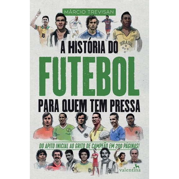 A História do Futebol para quem tem pressa (Paperback)
