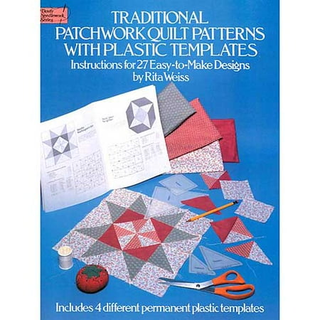 Traditional Patchwork Quilt Patterns With Plastic Templates: Instructions for 27 Easy-To-Make Designs