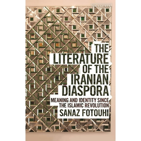 Written Culture and Identity The Literature of the Iranian Diaspora: Meaning and Identity Since the Islamic Revolution, (Paperback)