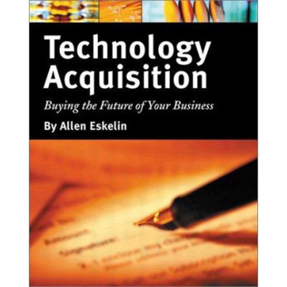 Pre-Owned Technology Acquisition: Buying the Future of Your Business (Paperback) 020173804X 9780201738049