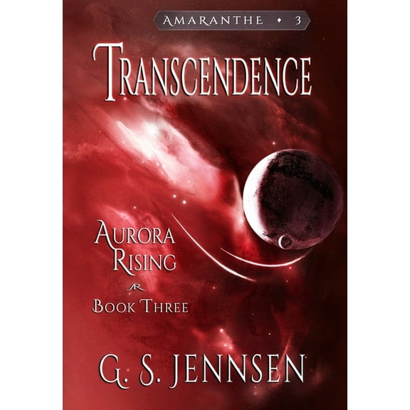 Amaranthe Transcendence: Aurora Rising Book Three, Book 3, (Hardcover)