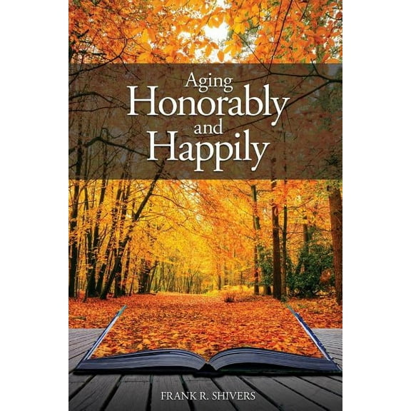 Aging Honorably and Happily (Paperback)