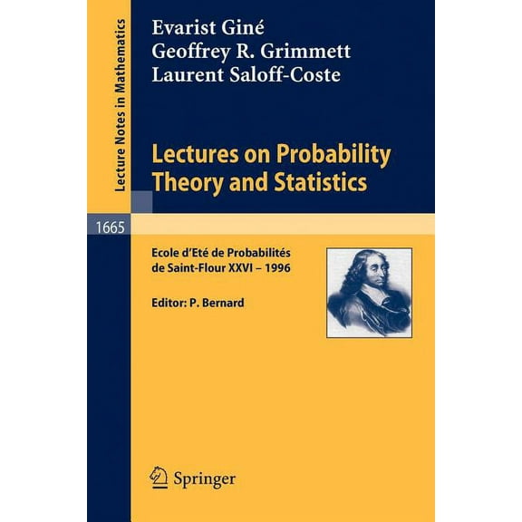 Lectures on Probability Theory and Statistics: Ecole d'Ete de Probabilites de Saint-Flour XXVI - 1996, (Paperback)