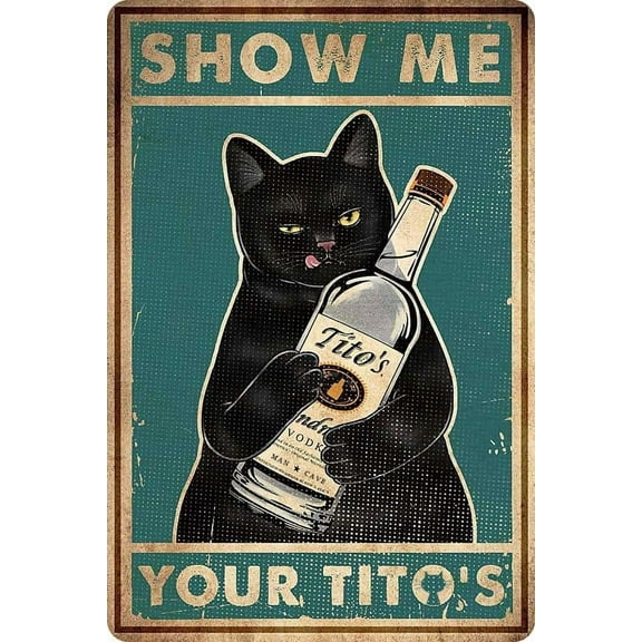 Funny Show Me Your Tito's Black Cat Poster Man Cave Sign Vintage Bar 8x12 Inch