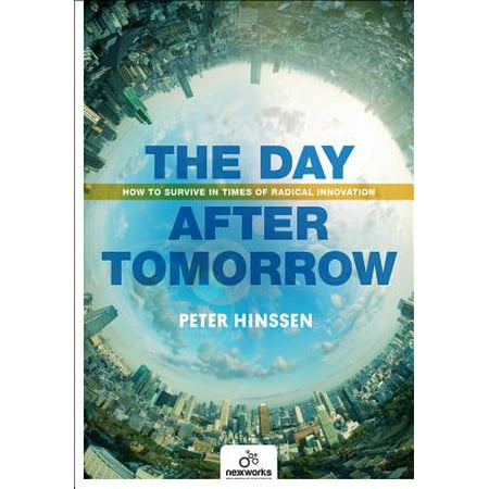 The Day After Tomorrow : How to Survive in Times of Radical