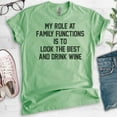 thumbnail image 2 of My Role At Family Functions Is To Look The Best And Drink Wine Shirt, Unisex Women's Shirt, Wine Lady Shirt, Heather Apple Green, XX-Large, 2 of 6