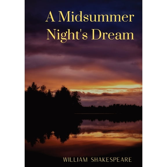A Midsummer Night's Dream: A comedy play by William Shakespeare, (Paperback)