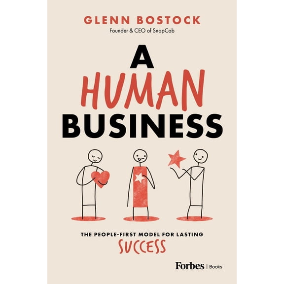 A Human Business: The People-First Model for Lasting Success, (Hardcover)