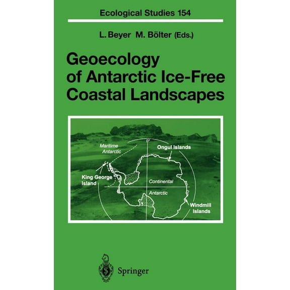 Ecological Studies Geoecology of Antarctic Ice-Free Coastal Landscapes, Book 154, (Hardcover)