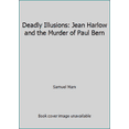 thumbnail image 1 of Pre-Owned Deadly Illusions: Jean Harlow and the Murder of Paul Bern (Hardcover) 0394582187 9780394582184, 1 of 1