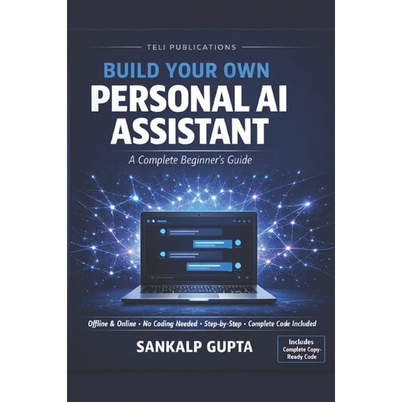 Build Your Own PERSONAL AI ASSISTANT: A Complete Beginner's Guide, (Paperback)