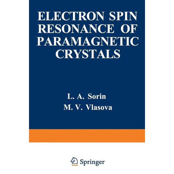 Electron Spin Resonance of Paramagnetic Crystals, (Paperback)