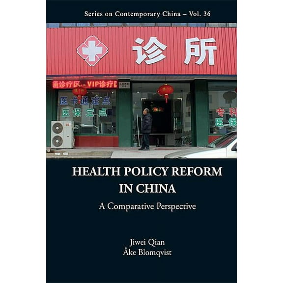 Contemporary China Health Policy Reform in China: A Comparative Perspective, Book 36, (Hardcover)