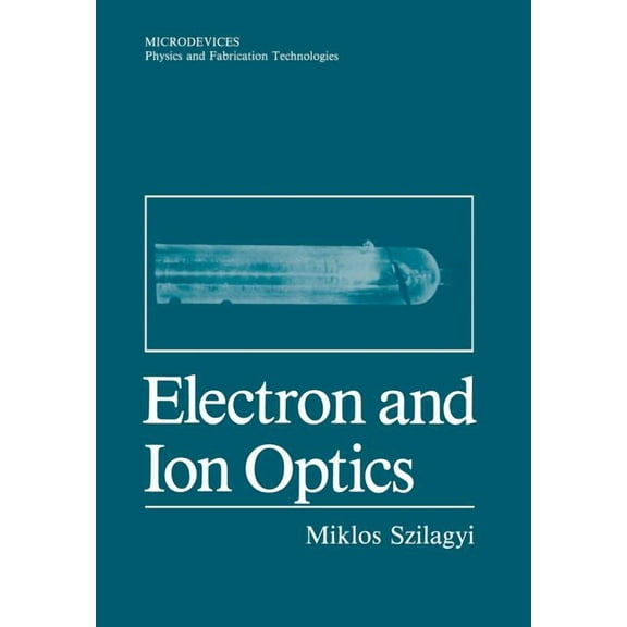 Microdevices Electron and Ion Optics, (Paperback)