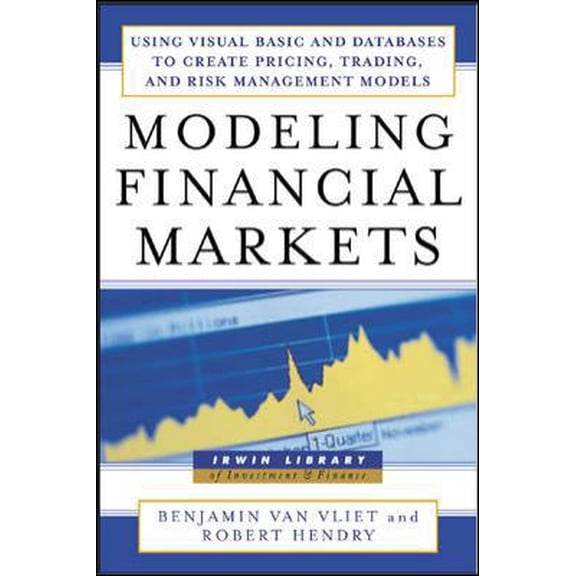 Pre-Owned Modeling Financial Markets : Using Visual Basic.NET and Databases to Create Pricing, Trading, and Risk Management Models (Hardcover) 0071417729 9780071417723