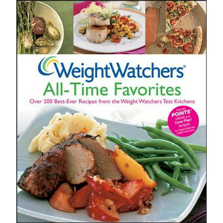Weight Watchers All-Time Favorites : Over 200 Best-Ever Recipes from the Weight Watchers Test (Best Weight Watchers Plan)