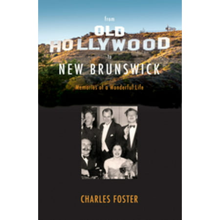 From Old Hollywood to New Brunswick - eBook (Best Old Hollywood Biographies)