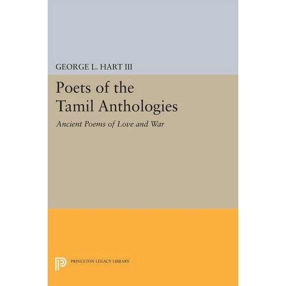 Poets of the Tamil Anthologies: Ancient Poems of Love and War, (Paperback)