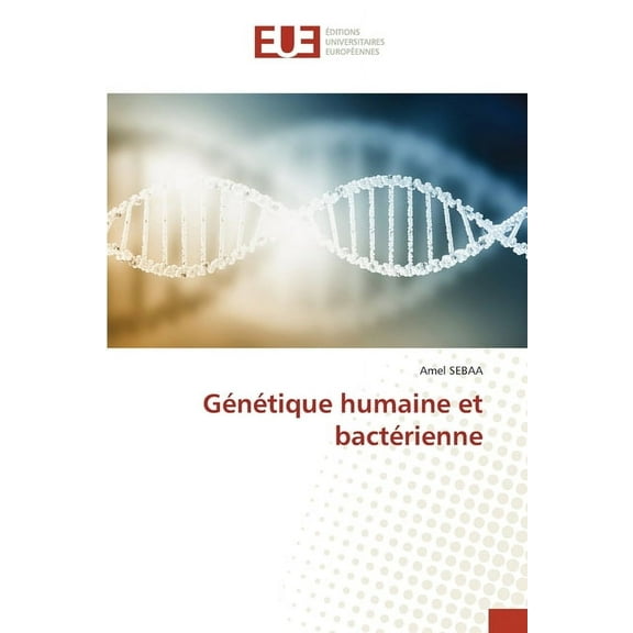 GÃ©nÃ©tique humaine et bactÃ©rienne, (Paperback)