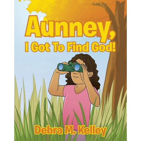 Aunney, I Got To Find God! (Paperback)