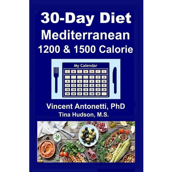 30-Day Mediterranean Diet : 1200 & 1500 Calorie