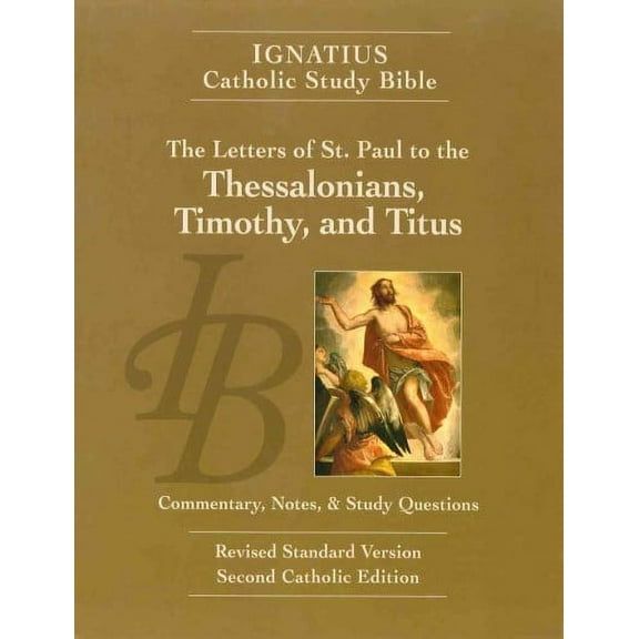 Ignatius Catholic Study Bible: The Letters of St. Paul to the Thessalonians, Timothy, and Titus (Edition 2) (Paperback)