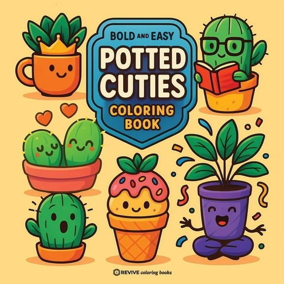 Bold & Easy Stress Relief Coloring B Bold & Easy Potted Cuties Coloring Book: Fun & Cute Plants Stress Relief Coloring, (Paperback)