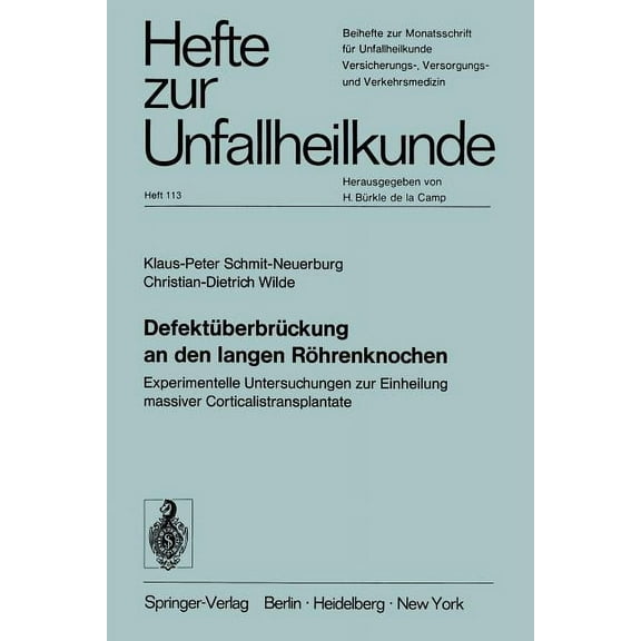 Hefte Zur Zeitschrift der Unfallchirurg DefektÃ¼berbrÃ¼ckung an Den Langen RÃ¶hrenknochen: Experimentelle Untersuchungen Zur Einheilung Massiver Corticalistranspla, Book 113, (Paperback)