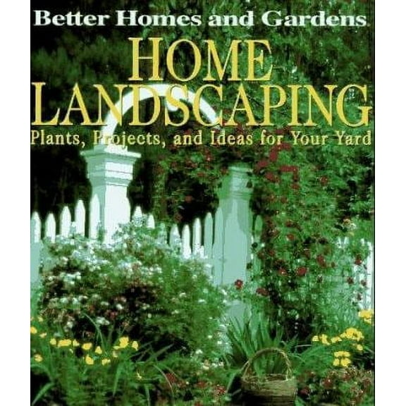 Home Landscaping (Hardcover) by Better Homes and Gardens (Editor)