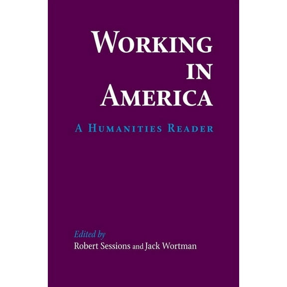 Working in America: A Humanities Reader, (Hardcover)