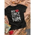 thumbnail image 3 of My Heart Only Beats For Him T-Shirt Women -Smartprints Designs, Female x-Large, 3 of 4