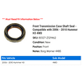 thumbnail image 2 of Front Transmission Case Shaft Seal - Compatible with 2006 - 2010 Hummer H3 4WD 2007 2008 2009, 2 of 2