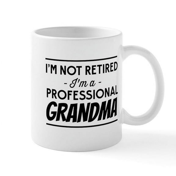 CafePress - I'm Not Retired I'm A Professional Grandma Mugs - 11 oz Ceramic Mug - Novelty Coffee Tea Cup
