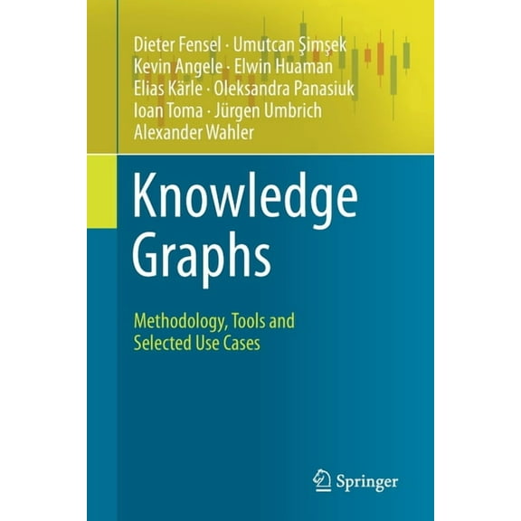 Knowledge Graphs: Methodology, Tools and Selected Use Cases, (Paperback)