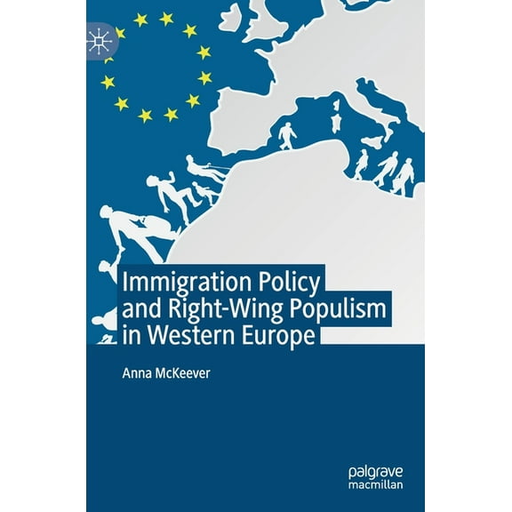 Immigration Policy and Right-Wing Populism in Western Europe, (Hardcover)