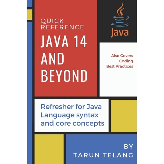 Quick Reference: Java 14 and Beyond: Refresher for Java Language syntax and core concepts, (Paperback)