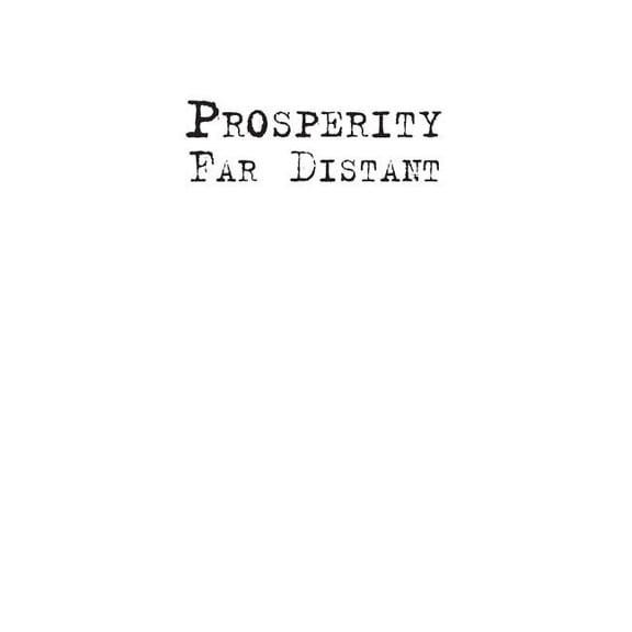 Prosperity Far Distant: The Journal of an American Farmer, 1933-1934, (Hardcover)