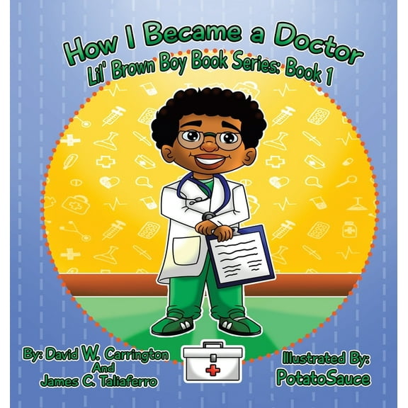 How I Became a Doctor: Lil' Brown Boy Book Series: Book 1 (Hardcover)