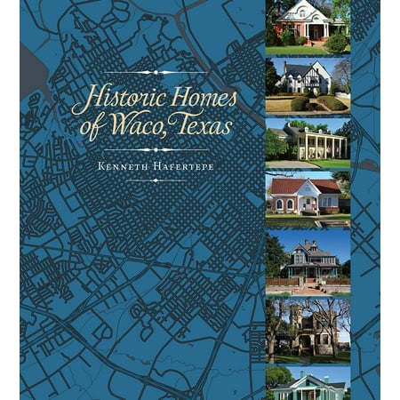 Historic Homes of Waco, Texas
