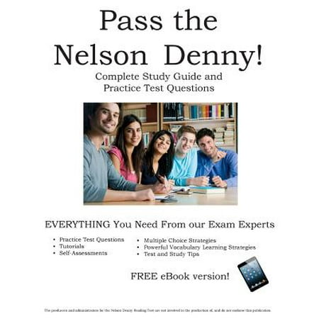 Pass the Nelson Denny : Complete Nelson Denny Study Guide and Practice Test (The Best Way To Pass A Piss Test)
