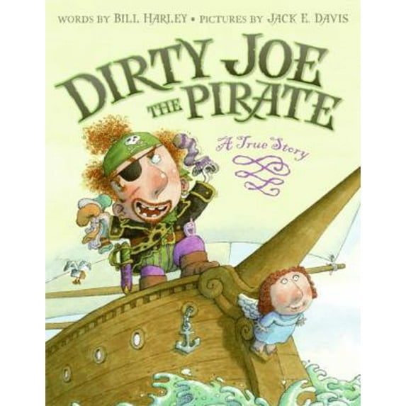 Pre-Owned Dirty Joe, the Pirate: A True Story (Hardcover) 0066237807 9780066237800