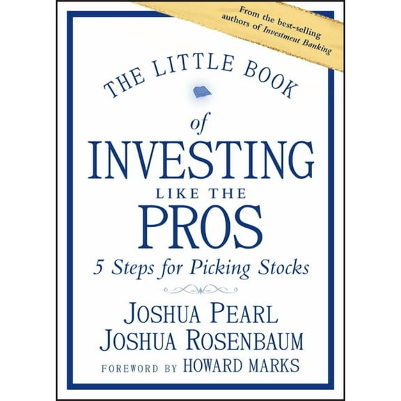 Little Books. Big Profits The Little Book of Investing Like the Pros: Five Steps for Picking Stocks, (Hardcover)
