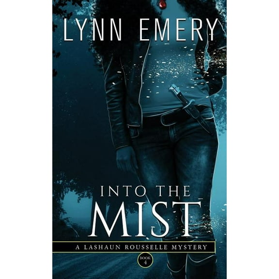 Lashaun Rousselle Mysteries Into The Mist: A LaShaun Rousselle Mystery, Book 4, (Paperback)