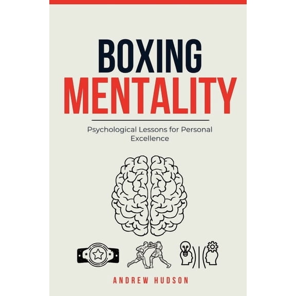 Boxing Mentality: Psychological Lessons for Personal Excellence, (Paperback)